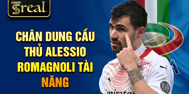 Chân dung cầu thủ Alessio Romagnoli tài năng