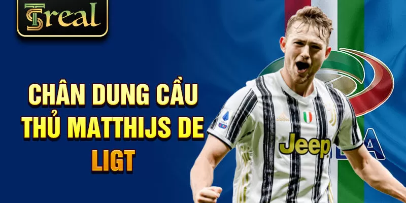 Chân dung cầu thủ Matthijs de Ligt