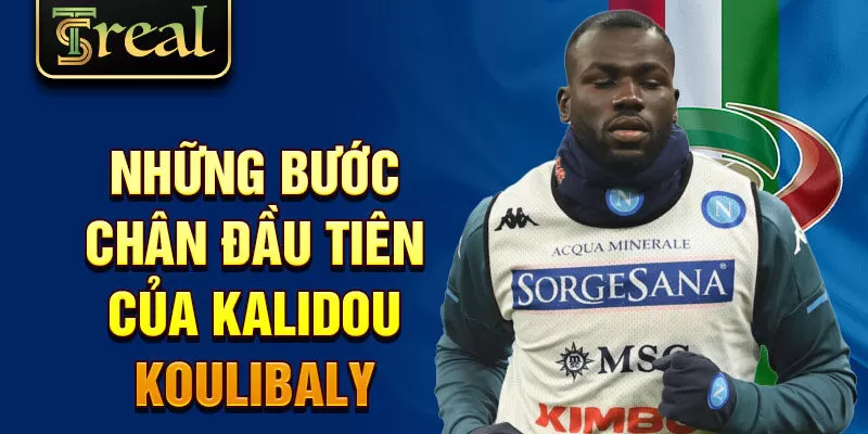 Những bước chân đầu tiên của kalidou koulibaly