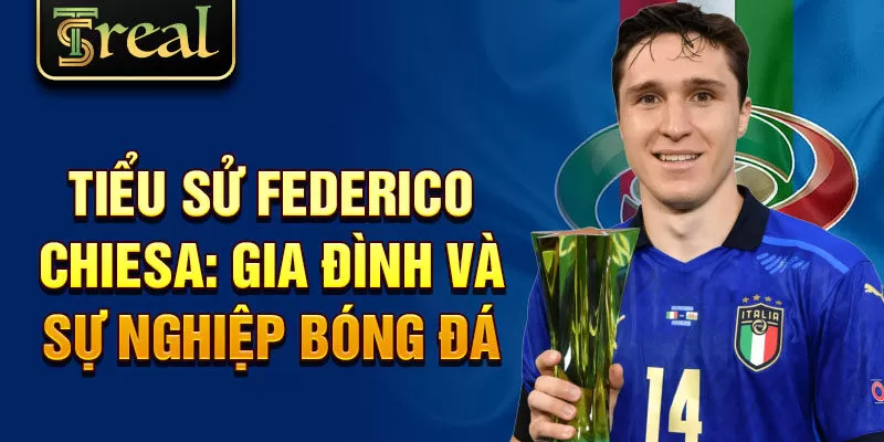 Tiểu sử Federico Chiesa: gia đình và sự nghiệp bóng đá