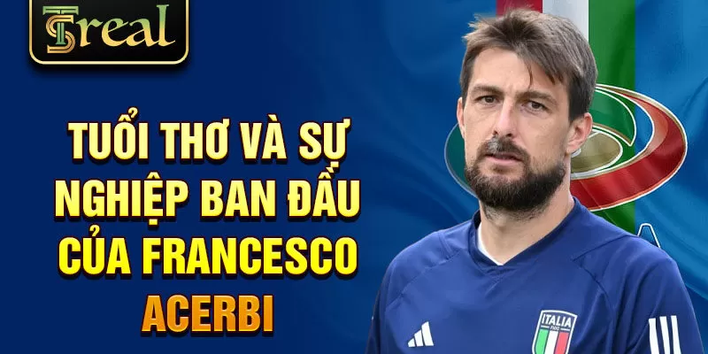 Tuổi thơ và sự nghiệp ban đầu của francesco acerbi