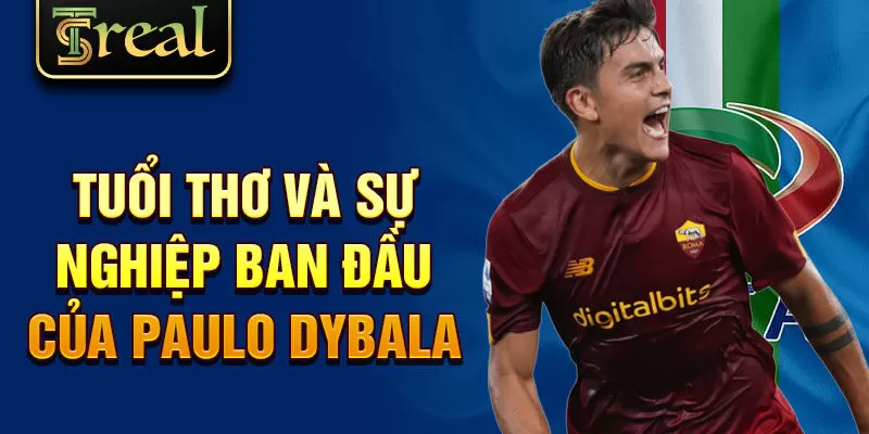 Tuổi thơ và sự nghiệp ban đầu của paulo dybala