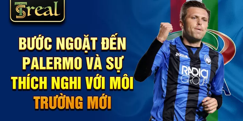 Bước ngoặt đến Palermo và sự thích nghi với môi trường mới