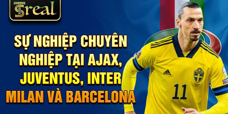 Sự nghiệp chuyên nghiệp tại Ajax, Juventus, Inter Milan và Barcelona