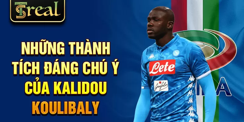 Những thành tích đáng chú ý của Kalidou Koulibaly