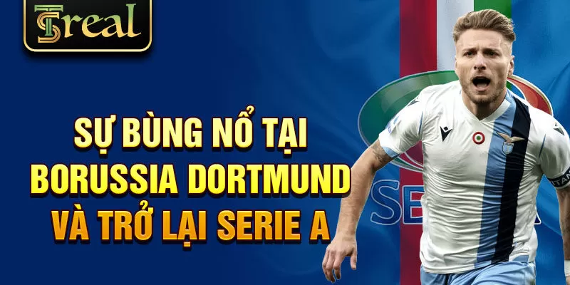 Sự bùng nổ tại Borussia Dortmund và trở lại Serie A