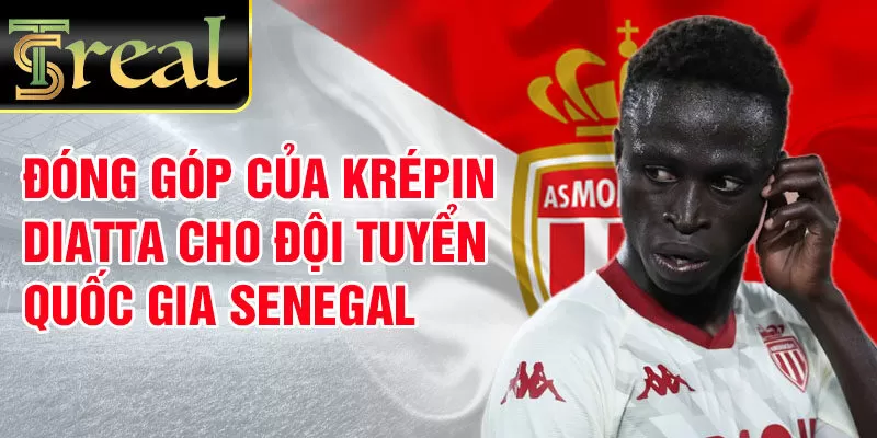 Đóng góp của Krépin Diatta cho đội tuyển quốc gia Senegal