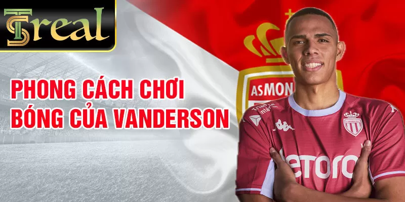 Phong cách chơi bóng của Vanderson