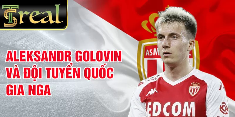 Aleksandr Golovin và đội tuyển quốc gia Nga