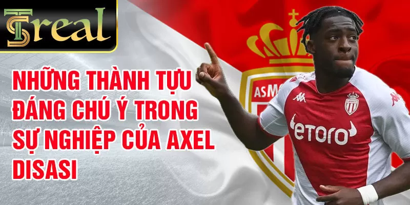 Những thành tựu đáng chú ý trong sự nghiệp của Axel Disasi