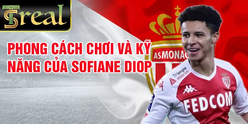 Phong cách chơi và kỹ năng của Sofiane Diop