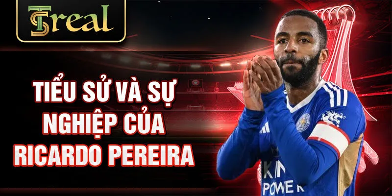 Tiểu sử và sự nghiệp của Ricardo Pereira