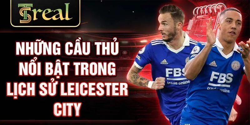 Những cầu thủ nổi bật trong lịch sử Leicester City