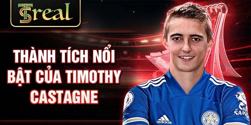 Thành tích nổi bật của Timothy Castagne