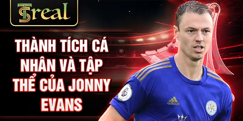 Thành tích cá nhân và tập thể của Jonny Evans