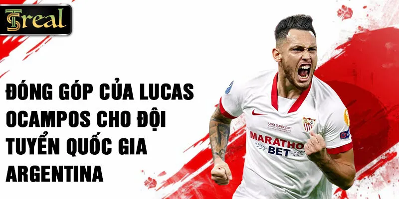 Đóng góp của Lucas Ocampos cho đội tuyển quốc gia Argentina