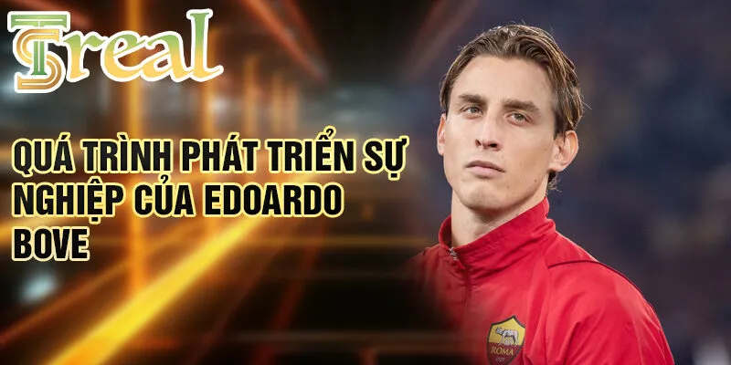 Quá trình phát triển sự nghiệp của Edoardo Bove