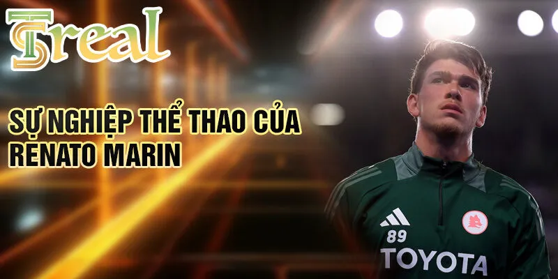 Khám Phá Cuộc Đời Và Sự Nghiệp Của Renato Marin 2 Sự nghiệp thể thao của Renato Marin