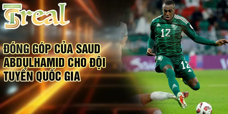 Saud Abdulhamid - Hành Trình Cầu Thủ Trẻ Đến Ngôi Sao 3 Đóng góp của Saud Abdulhamid cho đội tuyển quốc gia