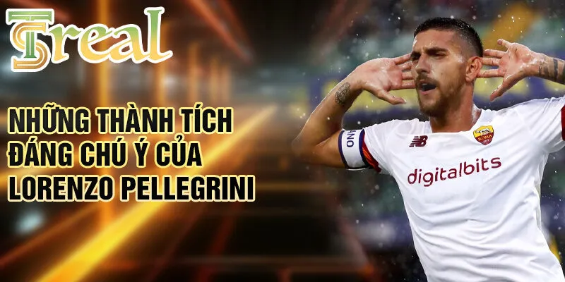 Lorenzo Pellegrini - Hành trình chàng trai trẻ đến ngôi sao 3 Những thành tích đáng chú ý của Lorenzo Pellegrini