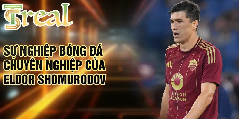 Eldor Shomurodov - Hành trình từ cậu bé mơ ước đến ngôi sao 3 Sự nghiệp bóng đá chuyên nghiệp của Eldor Shomurodov