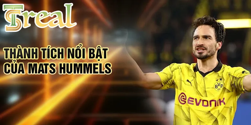 Mats Hummels - Hành Trình Đầy Cảm Hứng Huyền Thoại Bóng Đá 3 Thành tích nổi bật của Mats Hummels